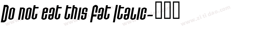 Do not eat this Fat Italic字体转换